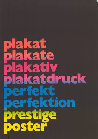 Plakat, plakate, plakativ, plakatdruck, perfekt, perfektion, prestige, poster