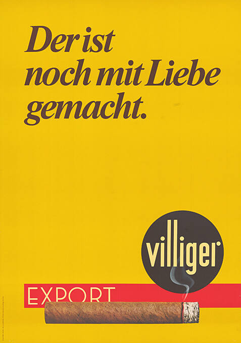 Der ist noch mit Liebe gemacht. Villiger Export