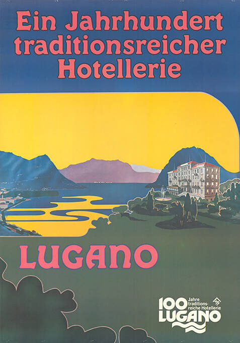 Ein Jahrhundert traditionsreicher Hotellerie, Lugano