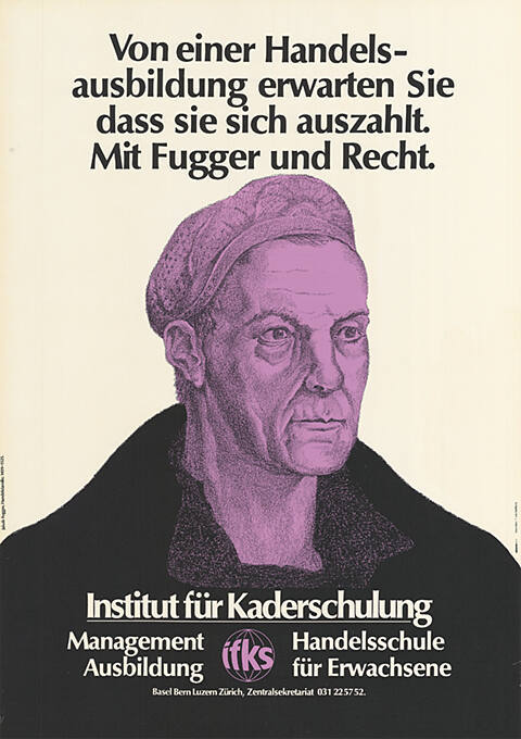 Von einer Handelsausbildung erwarten Sie dass sie sich auszahlt. Mit Fugger und Recht. Institut für Kaderschulung, IFKS