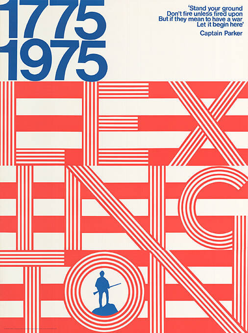 Lexington, 1775, 1975, ‘Stand your ground, don’t fire unless fired upon, but if they mean to have a war let it begin here.’ Captain Parker