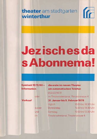 Jez ich es da, s Abonnema! Theater am Stadtgarten, Winterthur