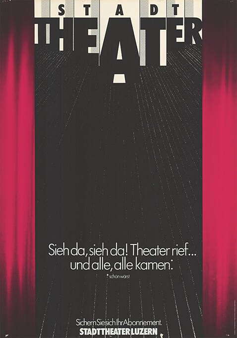 Sieh da, sieh da! Theater rief… und alle, alle kamen. Sichern Sie sich Ihr Abonnement. Stadttheater Luzern