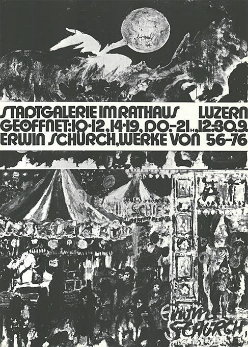 Erwin Schürch, Werke von 56–76, Stadtgalerie im Rathaus, Luzern