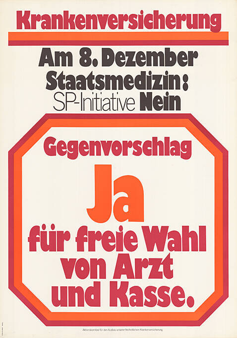 Krankenversicherung, Staatsmedizin: SP-Initiative Nein, Gegenvorschlag Ja, für freie Wahl von Arzt und Kasse.