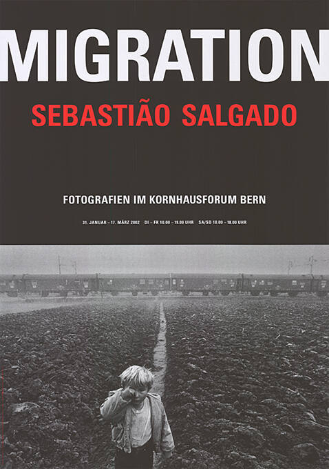 Migration, Sebastião Salgado, Kornhausforum Bern