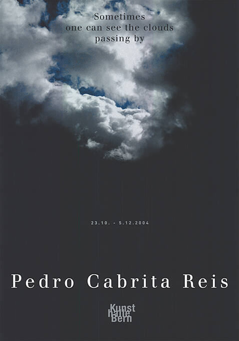 Pedro Cabrita Reis, Sometimes one can see the clouds passing by, Kunsthalle Bern