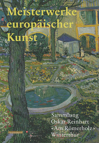 Meisterwerke europäischer Kunst, Sammlung Oskar Reinhart, «Am Römerholz»