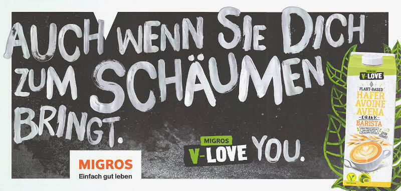 Auch wenn sie Dich zum Schäumen bringt. V-love you, Migros