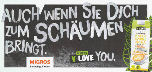 Auch wenn sie Dich zum Schäumen bringt. V-love you, Migros