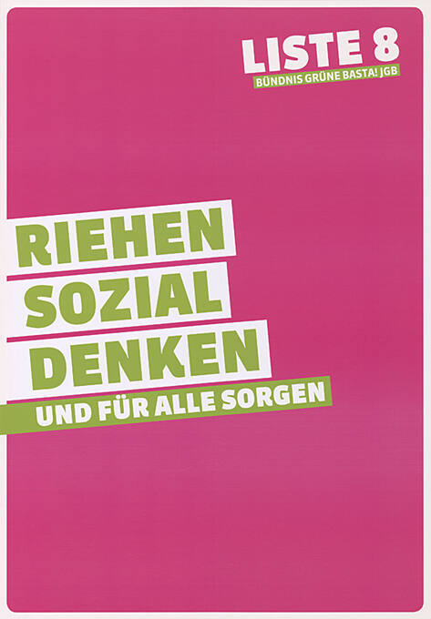 Riehen sozial denken, Und für alle sorgen, Liste 8, Bündnis Grüne BastA! JGB