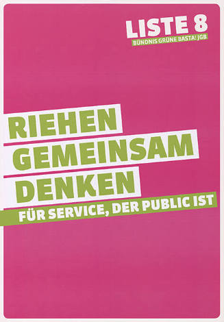 Riehen gemeinsam denken, Für Service, der public ist, Liste 8, Bündnis Grüne BastA! JGB