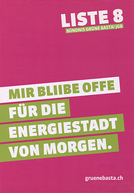 Mir bliibe offe, Für die Energiestadt von Morgen. Liste 8, Bündnis Grüne BastA! JGB