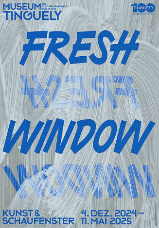 Fresh Window, Museum Tinguely, Basel