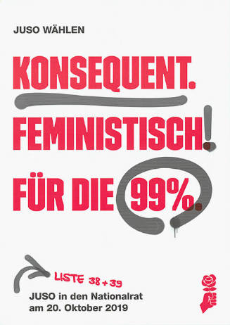 Juso Wählen, Konsequent. Feministisch! Für die 99%.