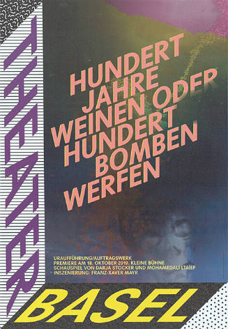 Hundert Jahre weinen oder hundert Bomben werfen, Theater Basel