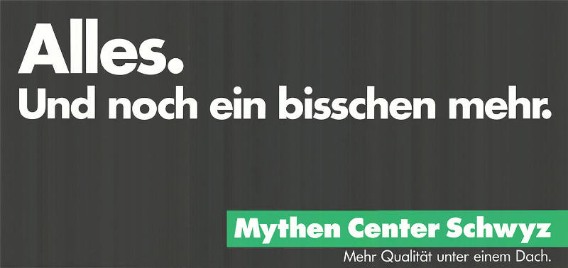 Alles. Und noch ein bisschen mehr. Mythen Center Schwyz