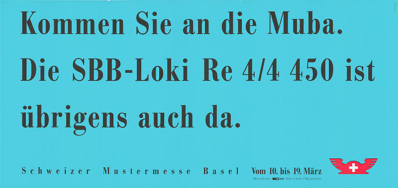 Kommen Sie an die Muba. Die SBB Lok Re 4/4 450 ist übrigens auch da.