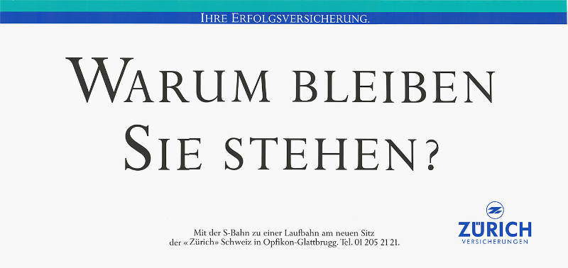 Warum bleiben Sie stehen? Zürich Versicherung