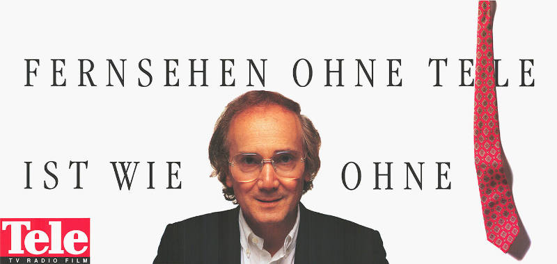 Fernsehen ohne Tele ist wie [Léon Huber] ohne [Krawatte], Tele