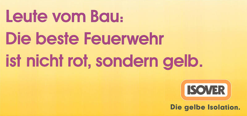 Leute vom Bau: Die beste Feuerwehr ist nicht rot, sondern gelb. Isover