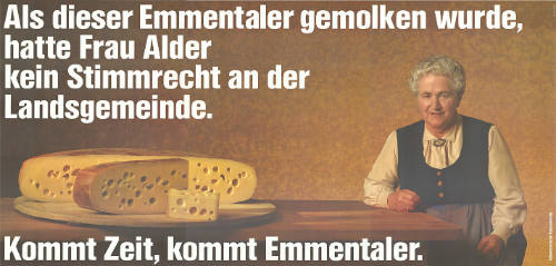 Als dieser Emmentaler gemolken wurde, hatte Frau Alder kein Stimmrecht an der Landsgemeinde. Kommt Zeit, kommt Emmentaler.