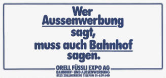 Wer Aussenwerbung sagt, muss auch Bahnhof sagen. Orell Füssli Expo AG