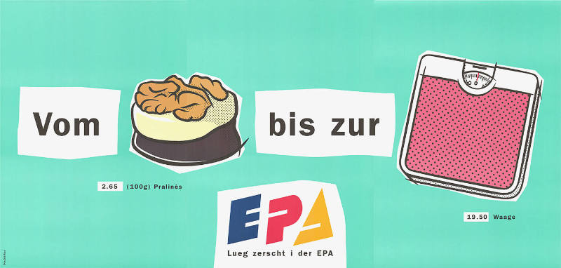 Vom [Praliné] bis zur [Waage], Lueg zerscht i der EPA