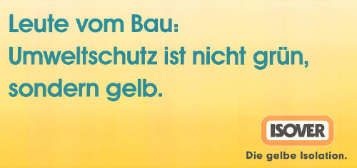 Leute vom Bau: Umweltschutz ist nicht grün, sondern gelb. Isover