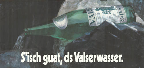 S’isch guat, ds Valserwasser.