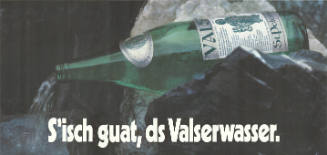S’isch guat, ds Valserwasser.