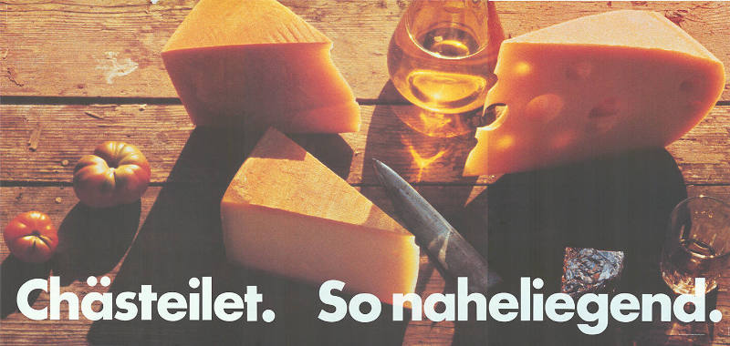 Chästeilet. So naheliegend.