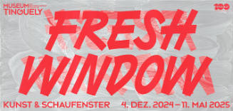 Fresh Window, Museum Tinguely, Basel