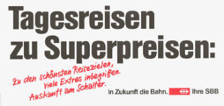Tagesreisen zu Superpreisen: in Zukunft die Bahn Ihre SBB