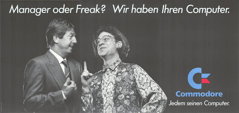 Manager oder Freak? Wir haben Ihren Computer. Commodore, Jedem seinen Computer.
