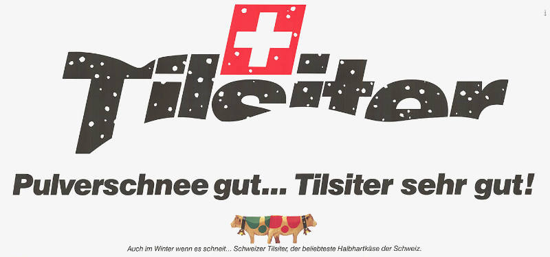 Tilsiter, Pulverschnee gut… Tilsiter sehr gut!