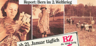 Report: Bern im 2. Weltkrieg, ab 21. Januar täglich, BZ, die läbigi Zytig