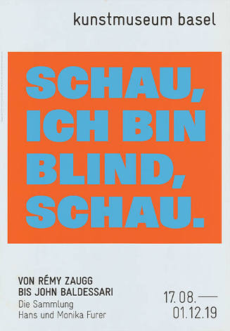 Schau ich bin blind. schau. Von Rémy Zaugg bis John Baldessari, Kunstmuseum Basel