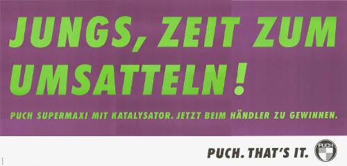 Jungs, Zeit zum umsatteln! Puch. That’s it.