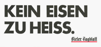 Kein Eisen zu heiss. Bieler Tagblatt