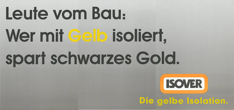 Leute vom Bau: Wer mit Gelb isoliert, spart schwarzes Gold. Isover