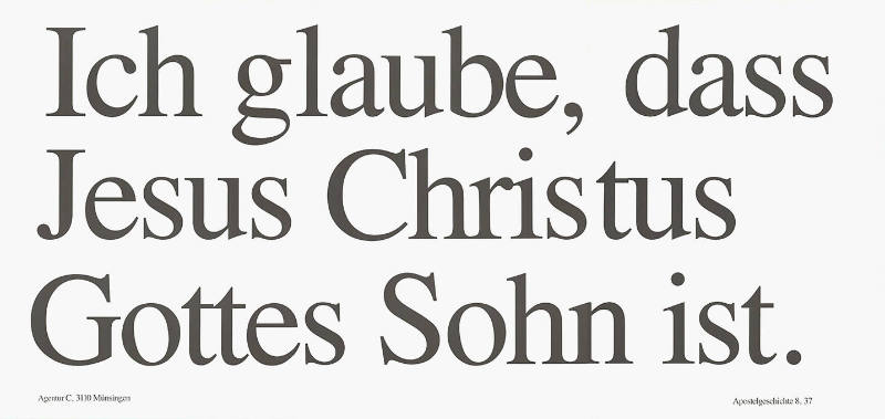 Ich glaube, dass Jesus Christus Gottes Sohn ist.