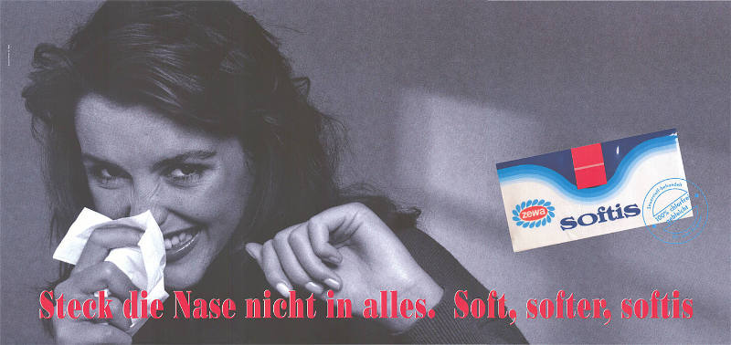 Steck die Nase nicht in alles. Soft, softer, softis