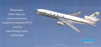 Südamerika? Varig fliegt jetzt mit den modernsten Langstrecken- Flugzeug MD-11 – und zwar jeden Montag, Freitag und Samstag! Varig
