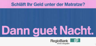 Schläft Ihr Geld unter der Matratze? Dann guet Nacht. RegioBank