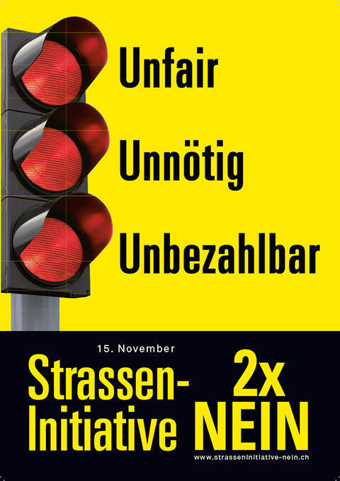 Unfair, Unnötig, Unbezahlbar, Strassen-Initiative 2x Nein