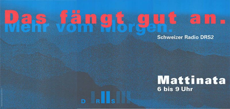 Das fängt gut an. Mehr vom Morgen. Schweizer Radio DRS2, Mattinata