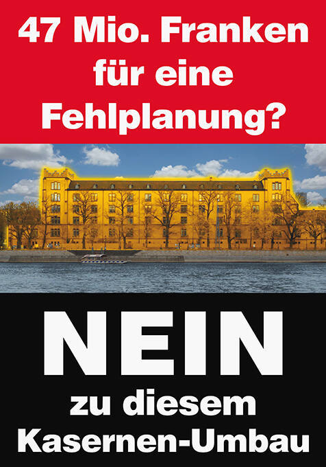 47 Mio. Franken für eine Fehlplanung? Nein zu diesem Kasernen-Umbau