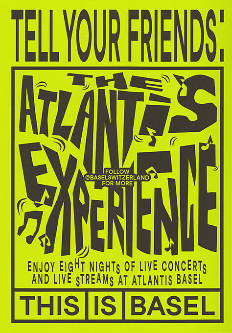 Tell Your Friends: Atlantis Basel, This is Basel