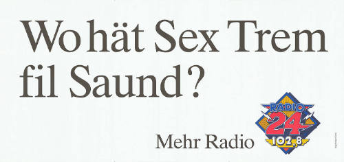 Wo hät Sex Trem fil Saund? Mehr Radio, Radio 24